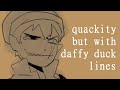 quackity but with daffy duck lines that fit