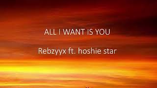 All I Want Is Yourebzyyx Hoshie Star1 Hour
