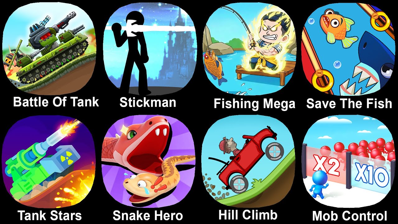 Battle Of Tank Steel, Stick Man, Fishing Mega Battle, Save The Fish, Tank Stars, Sbake Hero, Hill C
