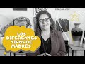 DIFERENTES TIPOS DE MADRES/ 4 TIPOS DE MAMAS/QUE TIPO DE MAMA ERES/MAMAS Y SU INFLUENCIA EMOCIONAL