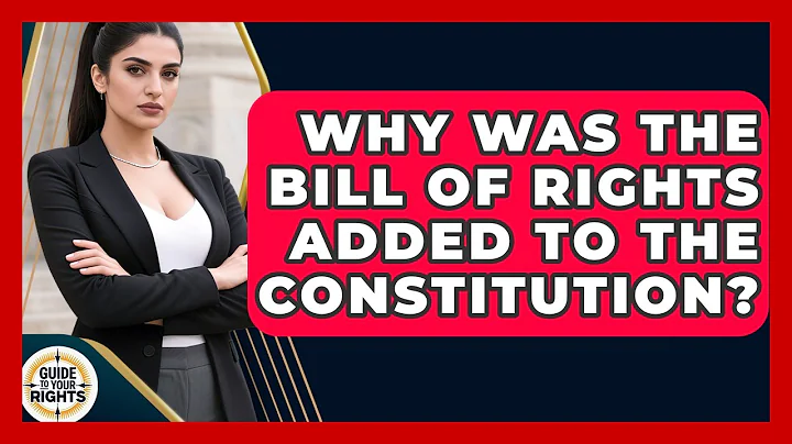 Why Was the Bill of Rights Added to the Constitution? | Guide To Your Rights News