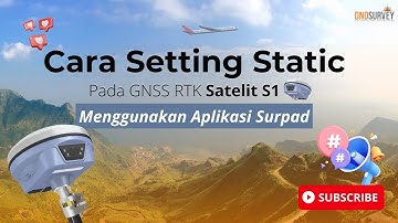 Tutorial Setting Static Pada GPS RTK Satelit S1 Menggunakan Aplikasi Surpad