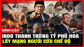 Indo Thanh Trừng Tỷ Phú Hoa: Lấy Mạng Người Cứu Chế Độ | Hiểu Rõ Hơn