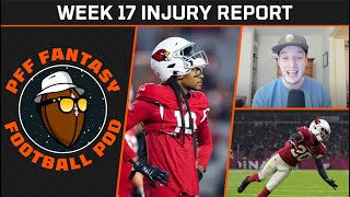 Week 17 Injury Report | PFF Fantasy podcast