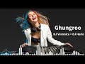 Ghungroo  dj veronica  dj herin