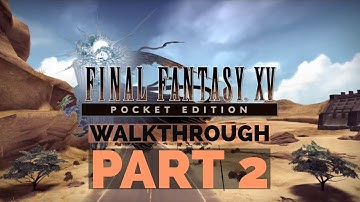 FINAL FANTASY 15 POCKET - Gameplay Walkthrough Part 2 - Chapter 1 (iOS)