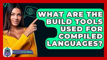 What Are The Build Tools Used For Compiled Languages? - Next LVL Programming