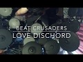 BEAT CRUSADERSのLOVE DISCHORDを叩いてみた(Drum cover)