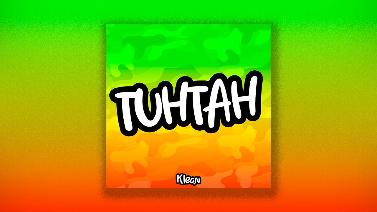 Watch Klean - TUHTAH on YouTube Watch Klean - TUHTAH on YouTube