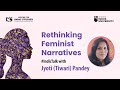 Rethinking feminist narratives  by jyoti tiwari pandey indictalks