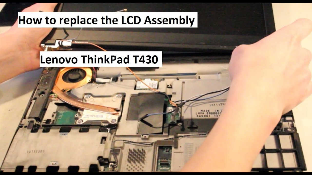 Lenovo ThinkPad T430 LCD Assembly Replacement (how to) YouTube