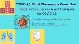 COVID-19: What Pharmacists Know Now | Update of Evidence-Based Therapies for COVID-19