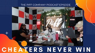 Cheaters Never Win | The Piff Company Podcast | Episode 70
