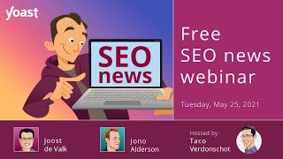 SEO news webinar | May 2021