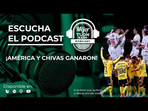 ¡AMÉRICA Y CHIVAS GANARON! | LO MEJOR DE TUDN RADIO