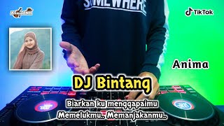 DJ BINTANG (ANIMA) - REMIX TERBARU FULL BASS 2K22