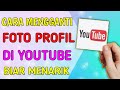 cara mengganti foto profil di youtube - cara ganti profil YouTube lewat hp 2020
