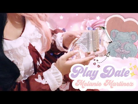 date()  2022 New  Melanie Martinez - PLAY DATE ♡ (Full Kalimba Cover)