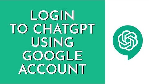 How To Login To ChatGPT Using Google Account (2023)