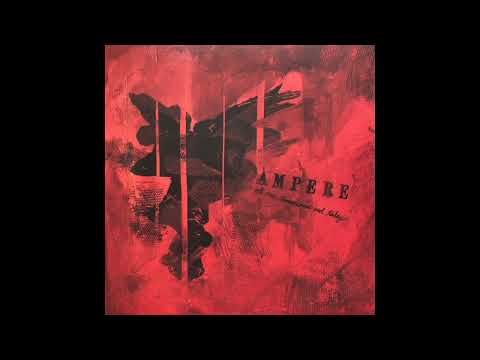 Ampere - Now We Rise & We Are Everywhere