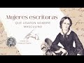 Escritoras mujeres que usaron pseudónimo masculino a lo largo de la historia