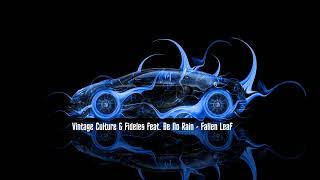 Vintage Culture & Fideles ft. Be No Rain - Fallen Leaf (Extended Mix) [Vintage Culture]