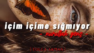 Nurullah Genç - İçim İçime Sığmıyor (şiir) Resimi