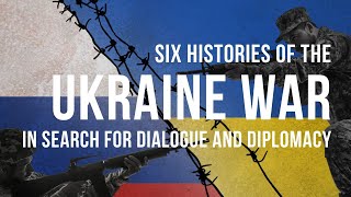 Thumbnail for Six Histories of the War in Ukraine in Search of Dialogue and Diplomacy