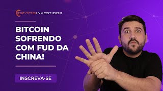 BITCOIN SOFRENDO COM FUD DA CHINA!