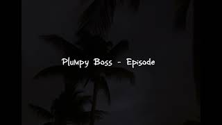 Plumpy Boss - Episode (fast)