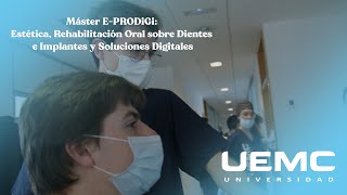 UEMC- Máster E PRODiGi:Estética,Rehabilitación Oral sobre Dientes e Implantes y Soluciones Digitales