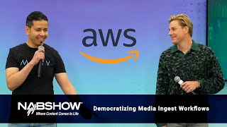 Full Session: Democratizing Media Ingest Workflows | Live From the AWS Theater at NAB Show 2024