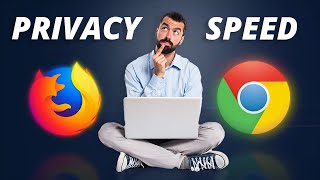 Firefox vs Chrome - Which Is Better For Privacy & Performance?