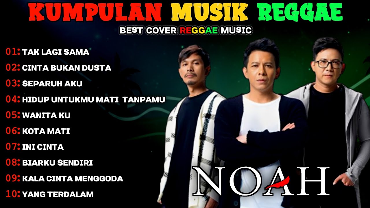 10 Lagu Terbaik Noah || Kumpulan Lagu Cover Ska Reggae Terbaru 2025🔥 Full Album Indonesia Populer.