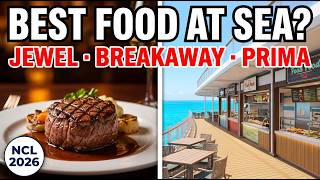 Which NCL Ship Class Has the Best Food? Jewel vs Breakaway vs Prima