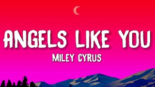 Miley Cyrus - Angels Like You (Lyrics)