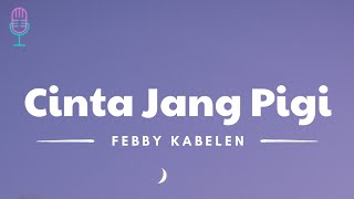 Cinta Jang Pigi - Febby Kabelen (Lyrics/lLirik Lagu)