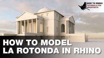 Rhino Architecture - How to Model La Rotonda in Rhino