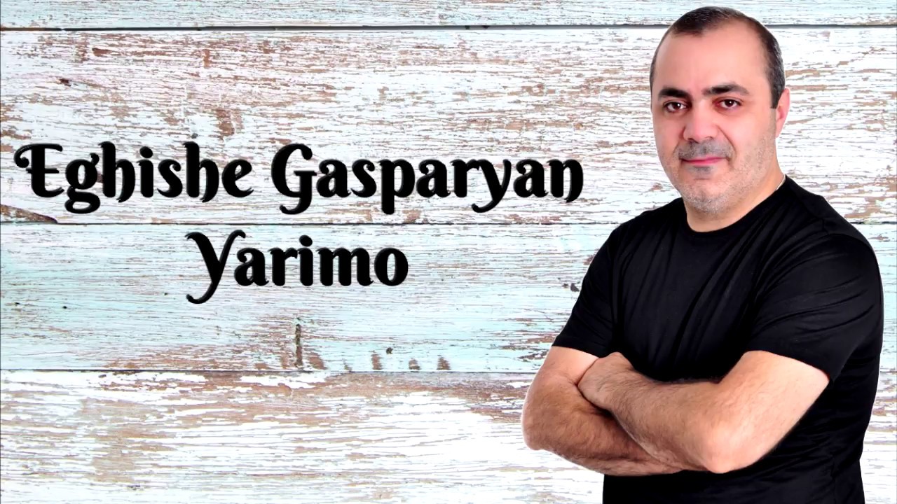 Eghishe Gasparyan - Yarimo