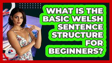 What Is The Basic Welsh Sentence Structure For Beginners? - United Kingdom Explorers