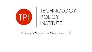 Privacy: What is The Way Forward?