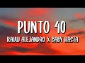 Rauw Alejandro x Baby Rasta - PUNTO 40 (Letra/Lyrics)