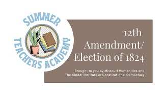 "12th Amendment/Election of 1824" – Presented by Matthew Brogdan, University of Texas at San Antonio