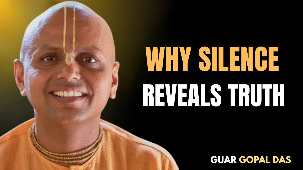 Why Silence  Reveals Truth [ THE BEST MOTIVATIONAL SPEECH BY GAUR GOPAL DAS ]