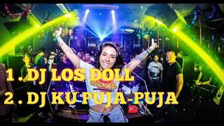 DJ LOS DOLL VS DJ KU PUJA-PUJA | TIKTOK VIRAL