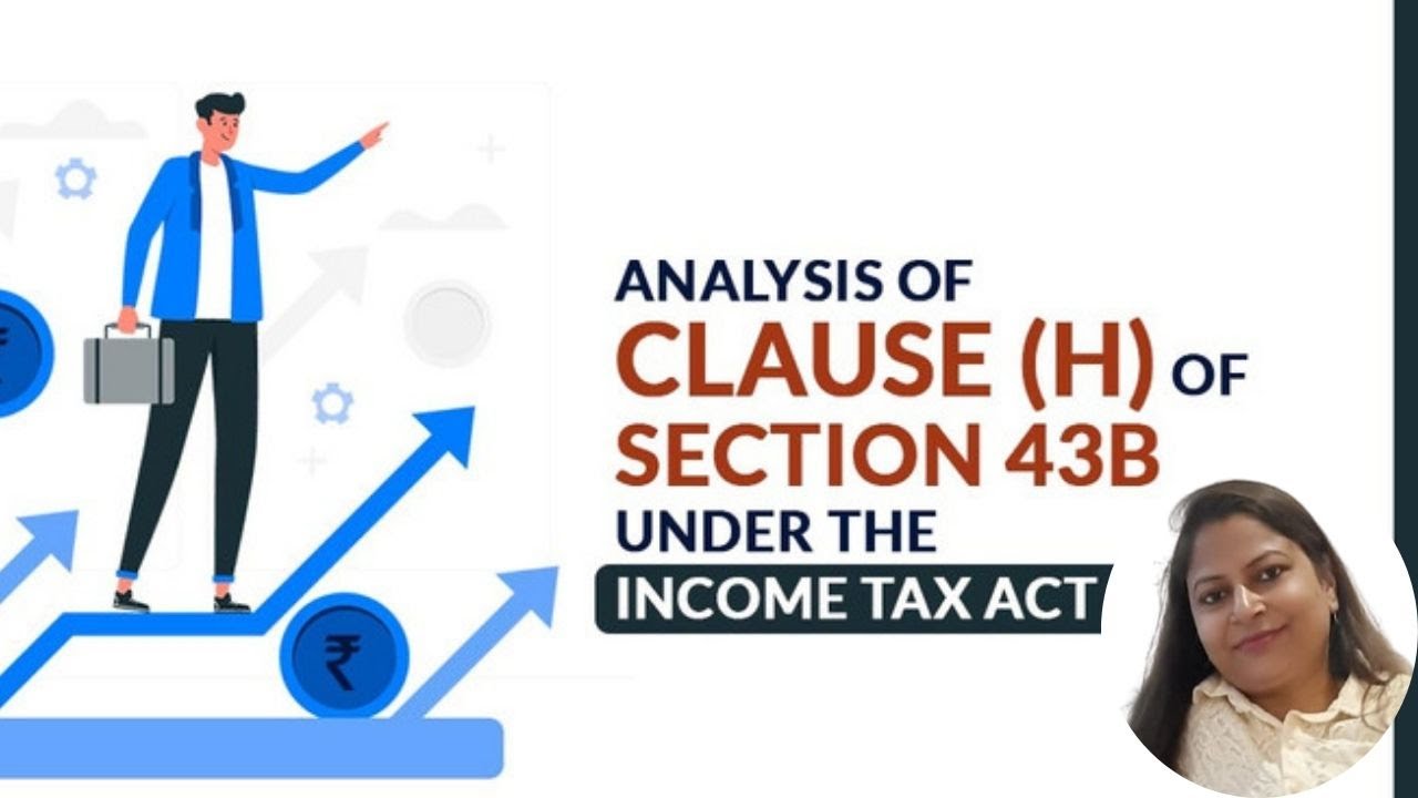 Analysis of Section 43B(h) of Income Tax Act,1961 - YouTube