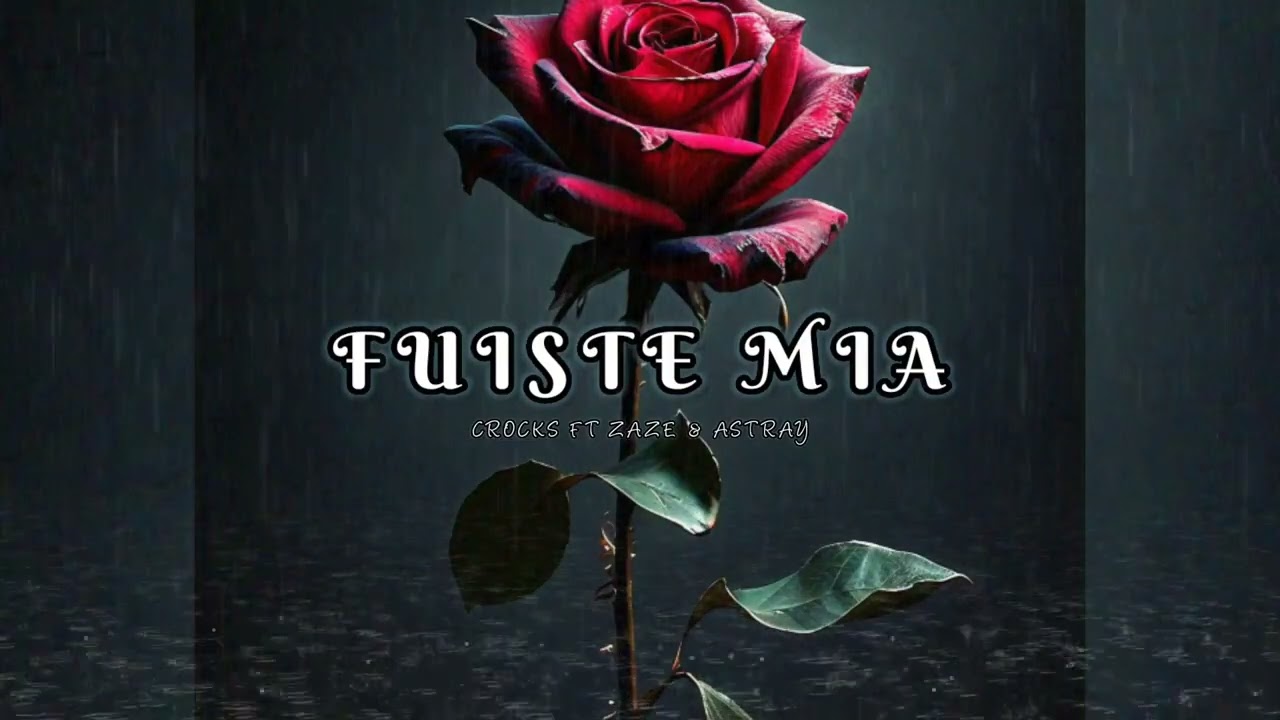 FUISTE MIA//ZAZE//CROCKS//ASTRY//RAP SAD//2024//