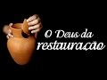 O Deus da restauração - Pr. Bruno Monteiro