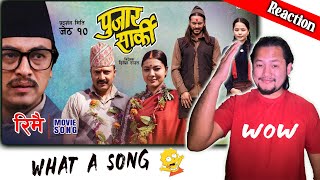 WHAT A SONG || RIMAI || Nepali Movie PUJAR SARKI || Reaction by BISHNU GIRI