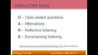 Theory & Practice of MI  Practicing OARS  Mastering the CORE Skills of Motivational Interviewing